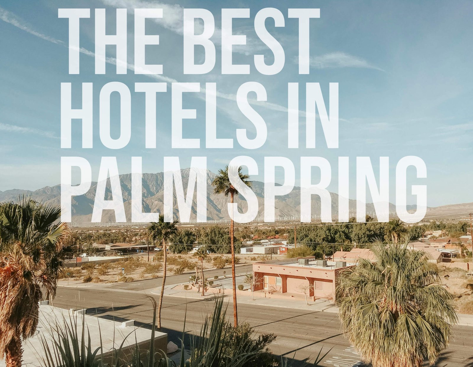 The Best Hotels in Palm Spring