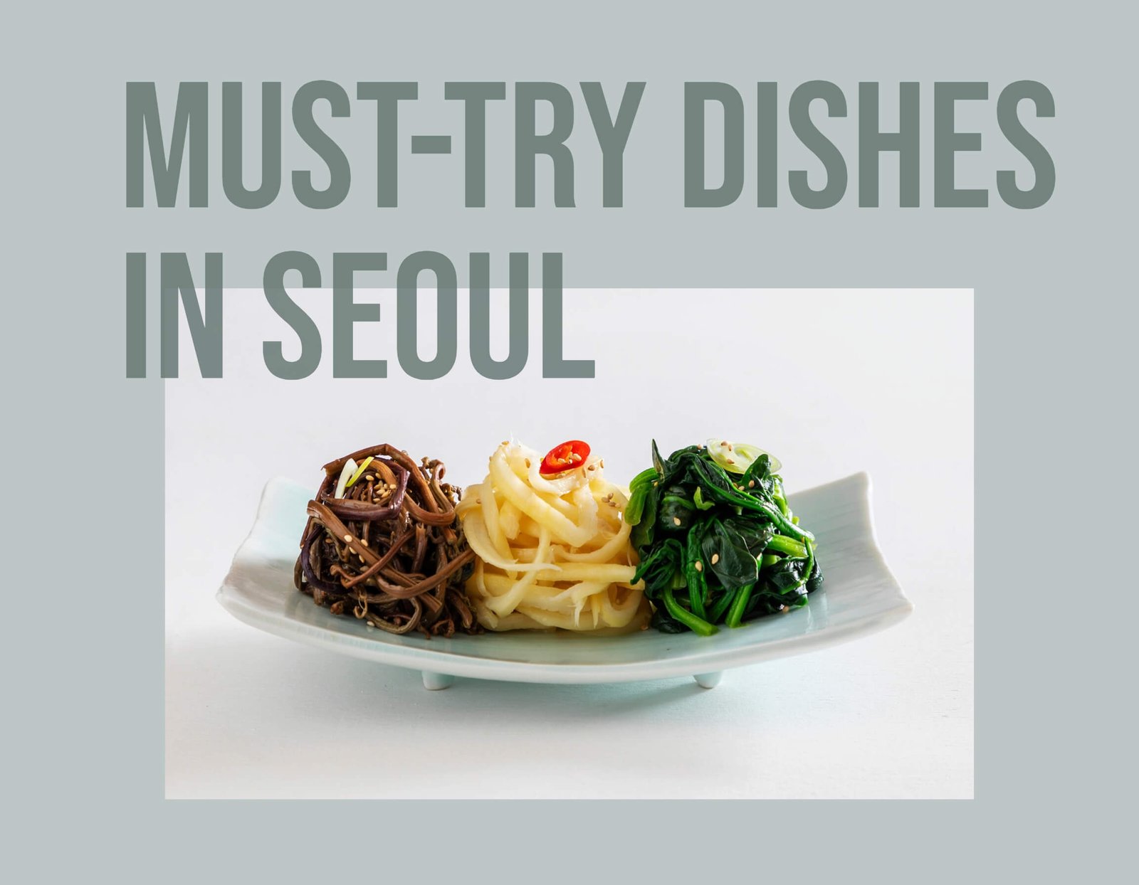 Must-Try Dishes in Seoul