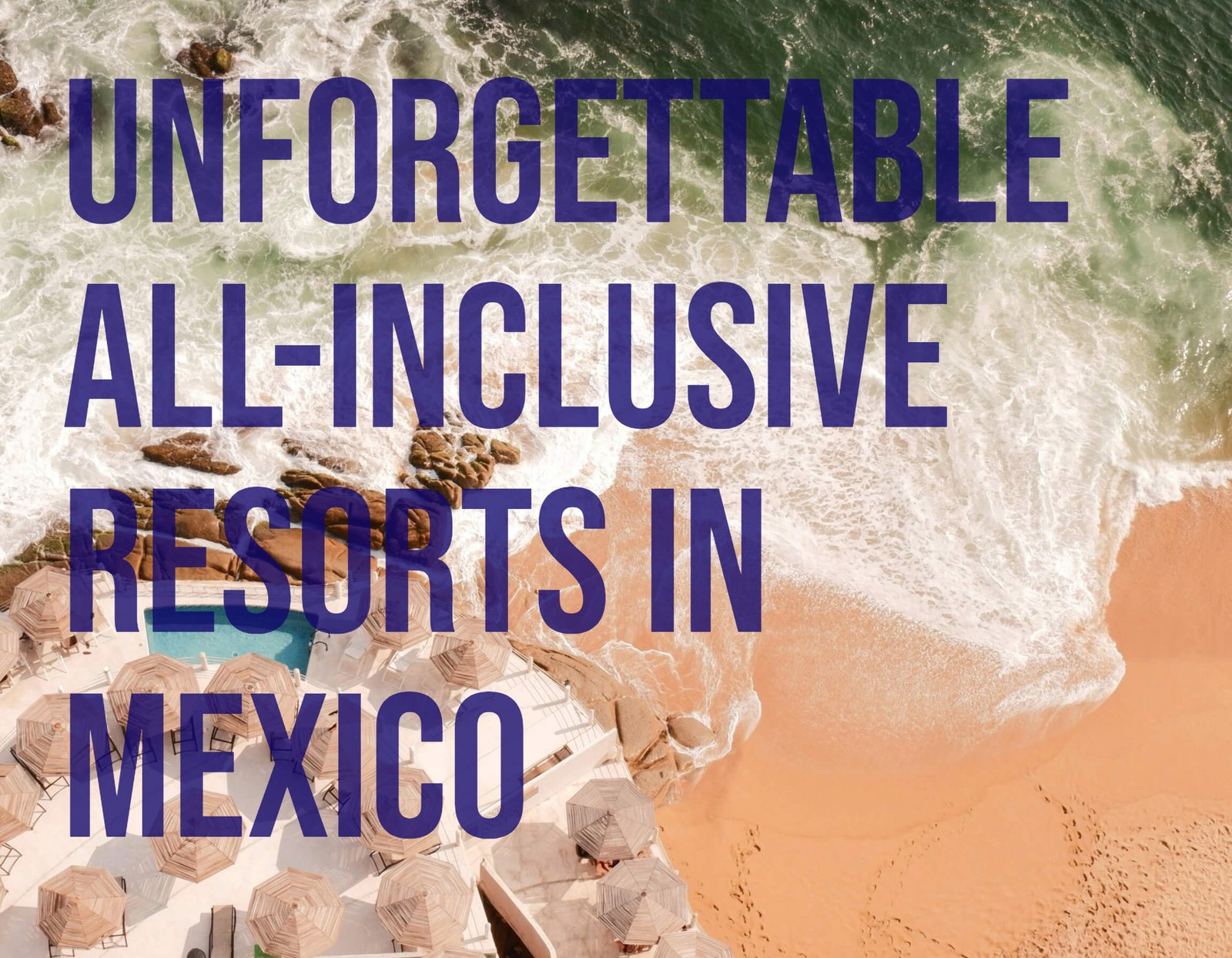 Unforgettable All-Inclusive Resorts in Mexico