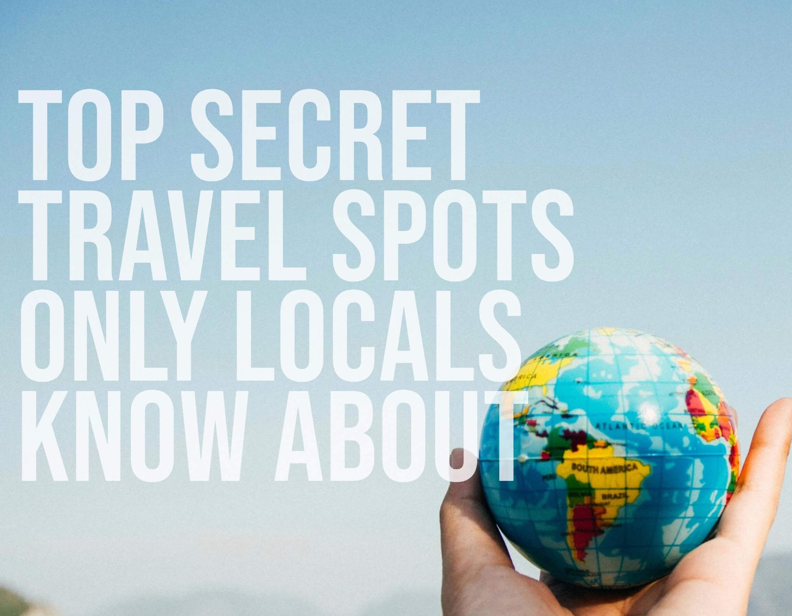 Top Secret Travel Spots Only Locals Know About